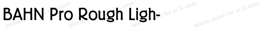 BAHN Pro Rough Ligh字体转换